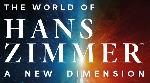 THE WORLD OF HANS ZIMMER - A NEW DIMENSION