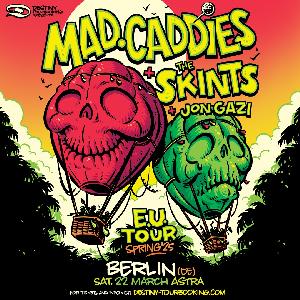 THE SKINTS + MAD CADDIES